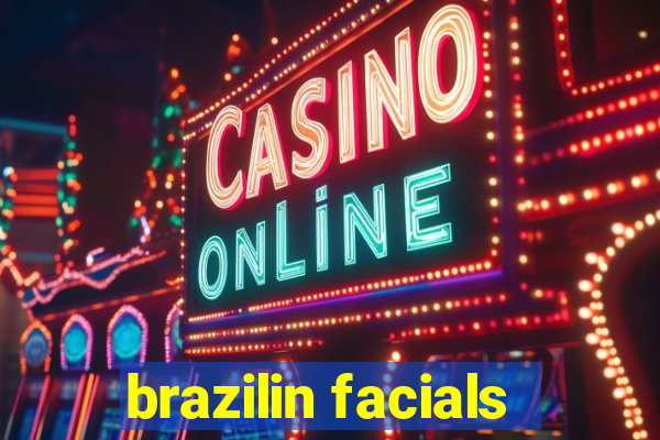 brazilin facials